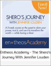 Entheos Academy - The Shero's Journey With Jennifer Louden