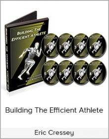 Eric Cressey - Building The Efficient Athlete