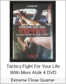 Extreme Close Quarter - Tactics Fight For Your Life With Moni Aizik 4 DVD