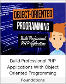 Foundations - Build Professional PHP Applications With Object Oriented Programming