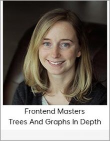 Frontend Masters - Trees And Graphs In Depth