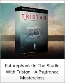 Futurephonic In The Studio With Tristan - A Psytrance Masterclass