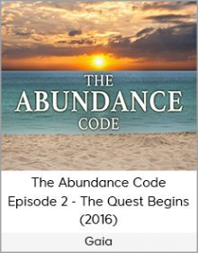 Gaia - The Abundance Code - Episode 2 - The Quest Begins (2016)