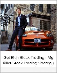 Get Rich Stock Trading - My Killer Stock Trading Strategy