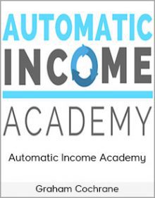 Graham Cochrane - Automatic Income Academy