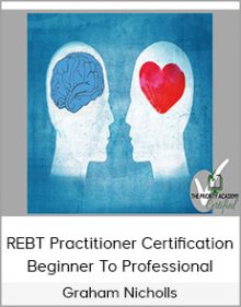 Graham Nicholls - REBT Practitioner Certification - Beginner To Professional