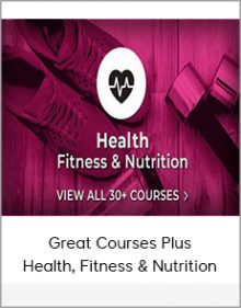 Great Courses Plus - Health, Fitness & Nutrition