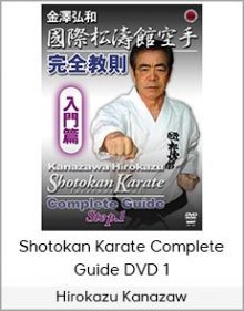 Hirokazu Kanazaw - Shotokan Karate Complete Guide DVD 1