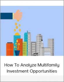 How To Analyze Multifamily Investment Opportunities