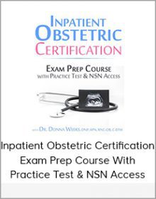 Inpatient Obstetric Certification Exam Prep Course With Practice Test & NSN Access