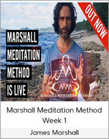 James Marshall - Marshall Meditation Method - Week 1