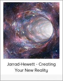 Jarrad-Hewett - Creating Your New Reality