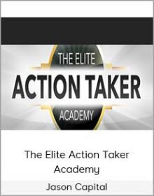 Jason Capital - The Elite Action Taker Academy