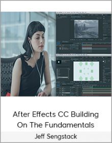 Jeff Sengstack - After Effects CC Building On The Fundamentals