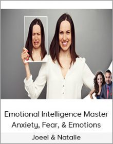 Joeel & Natalie - Emotional Intelligence Master Anxiety, Fear, & Emotions