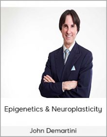 John Demartini - Epigenetics & Neuroplasticity