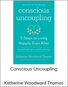 Katherine Woodward Thomas - Conscious Uncoupling