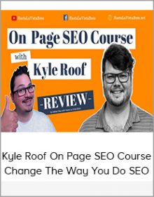 Kyle Roof On Page SEO Course - Change The Way You Do SEO