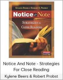 Kylene Beers & Robert Probst - Notice And Note - Strategies For Close Reading