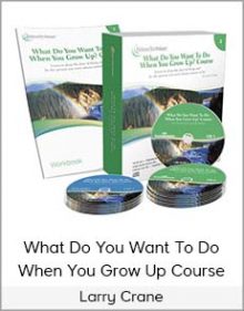 Larry Crane - What Do You Want To Do When You Grow Up Course