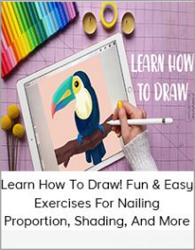 Learn How To Draw! Fun & Easy Exercises For Nailing Proportion, Shading, And More