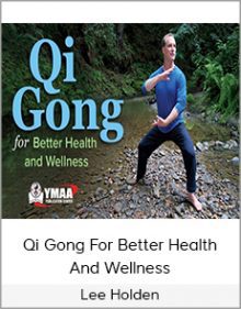 Lee Holden - Qi Gong For Better Health And Wellness