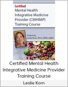 Leslie Korn - Certified Mental Health Integrative Medicine Provider Training Course