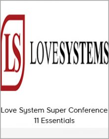 Love System Super Conference - 11 Essentials