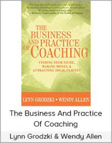 Lynn Grodzki & Wendy Allen - The Business And Practice Of Coaching