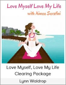 Lynn Waldrop - Love Myself, Love My Life Clearing Package