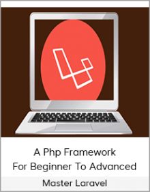 Master Laravel - A Php Framework For Beginner To Advanced