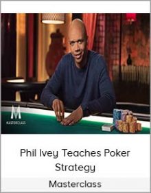 MasterClass - Phil Ivey Teaches Poker Strategy