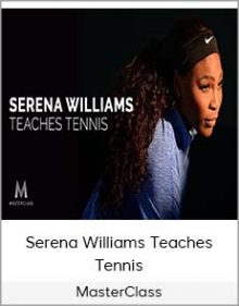 MasterClass - Serena Williams Teaches Tennis