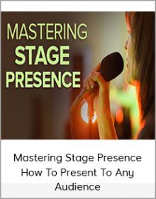 Mastering Stage Presence - How To Present To Any Audience