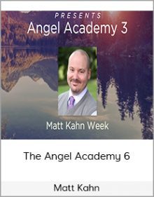 Matt Kahn - The Angel Academy 6