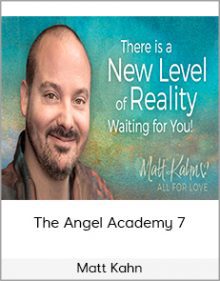 Matt Kahn - The Angel Academy 7