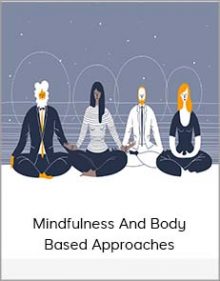 Mindfulness And Body - Based Approaches