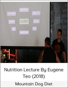 Mountain Dog Diet - Nutrition Lecture By Eugene Teo (2018)