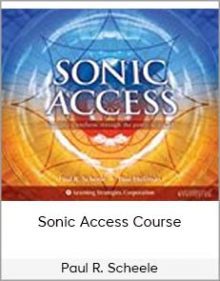 Paul R Scheele - Sonic Access Course