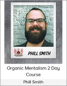 Phill Smith - Organic Mentalism 2 Day Course