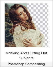 Photoshop Compositing - Masking And Cutting Out Subjects