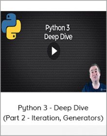 Python 3 - Deep Dive (Part 2 - Iteration, Generators)