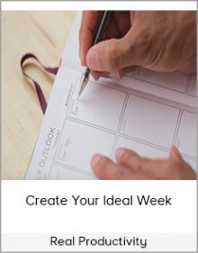 Real Productivity - Create Your Ideal Week