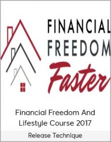 Release Technique - Financial Freedom And Lifestyle Course 2017