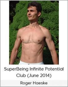 Roger Haeske - SuperBeing Infinite Potential Club (June 2014)