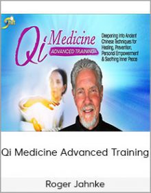 Roger Jahnke - Qi Medicine Advanced Training