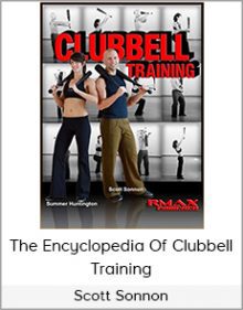 Scott Sonnon - The Encyclopedia Of Clubbell Training