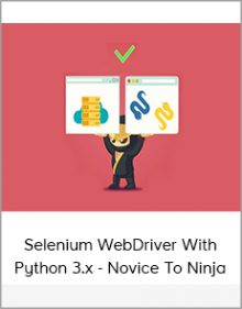 Selenium WebDriver With Python 3.x - Novice To Ninja