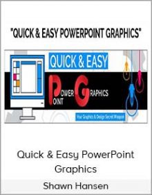 Shawn Hansen - Quick & Easy PowerPoint Graphics