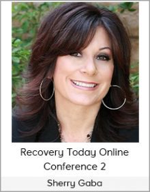 Sherry Gaba - Recovery Today Online Conference 2